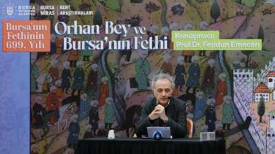 Büyükşehir’den “Orhan Bey ve Bursa’nın Fethi” söyleşisi
