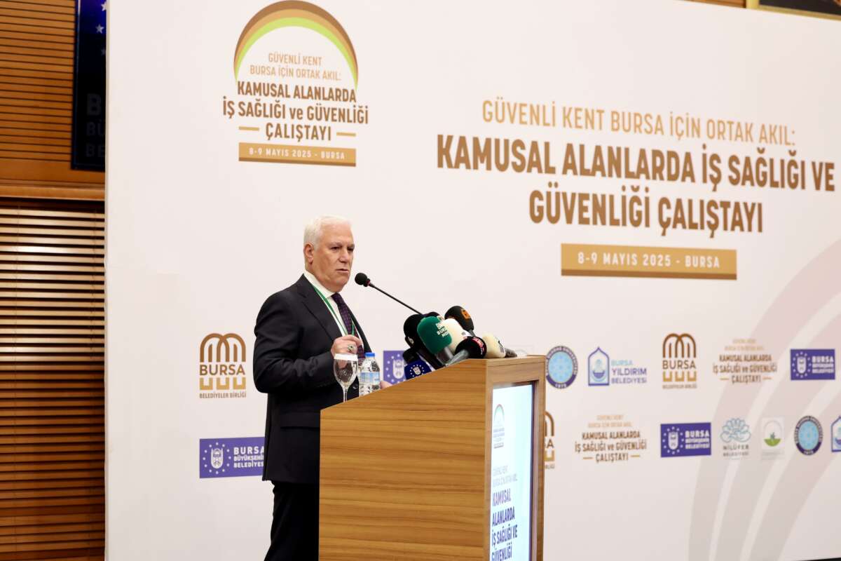 Bursa’da ‘Kamusal Alanlarda İş Sağlığı ve İş Güvenliği Çalıştayı’
