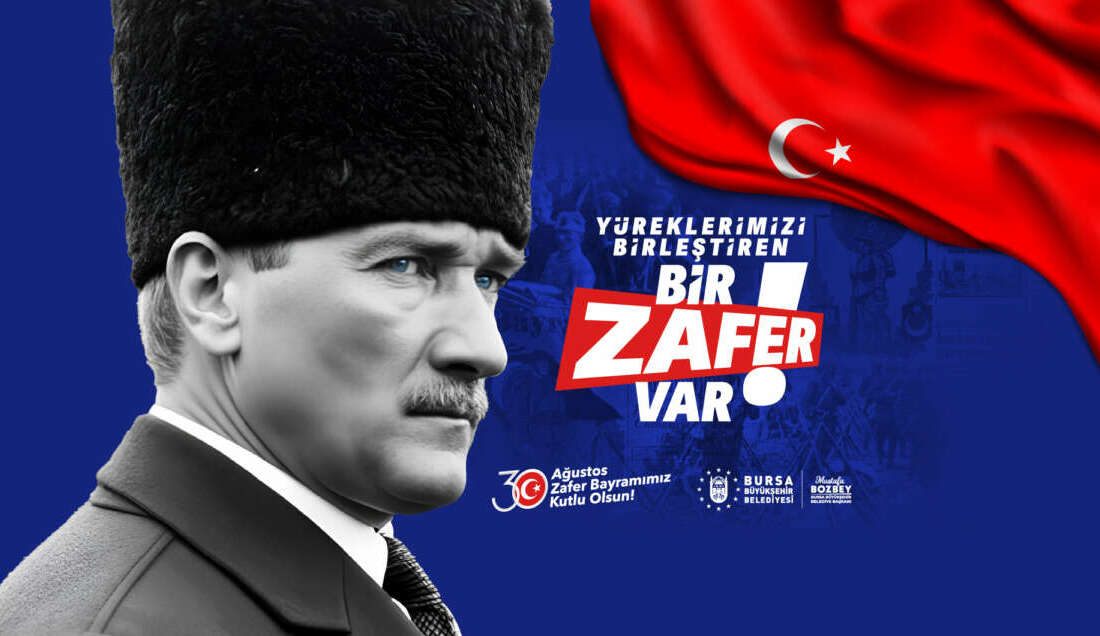 30 Ağustos Zafer Bayramı’nda hep birlikteyiz Bursa'da 30 Ağustos Zafer