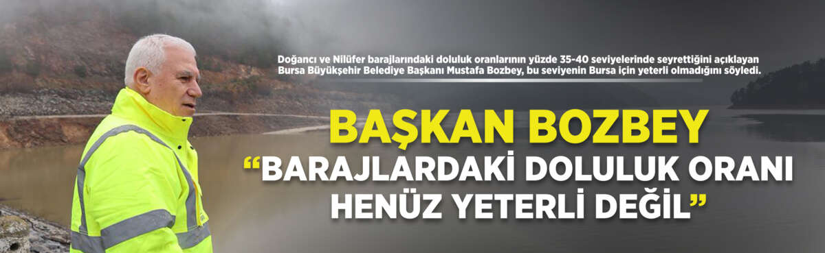 Doğancı ve Nilüfer barajlarındaki doluluk