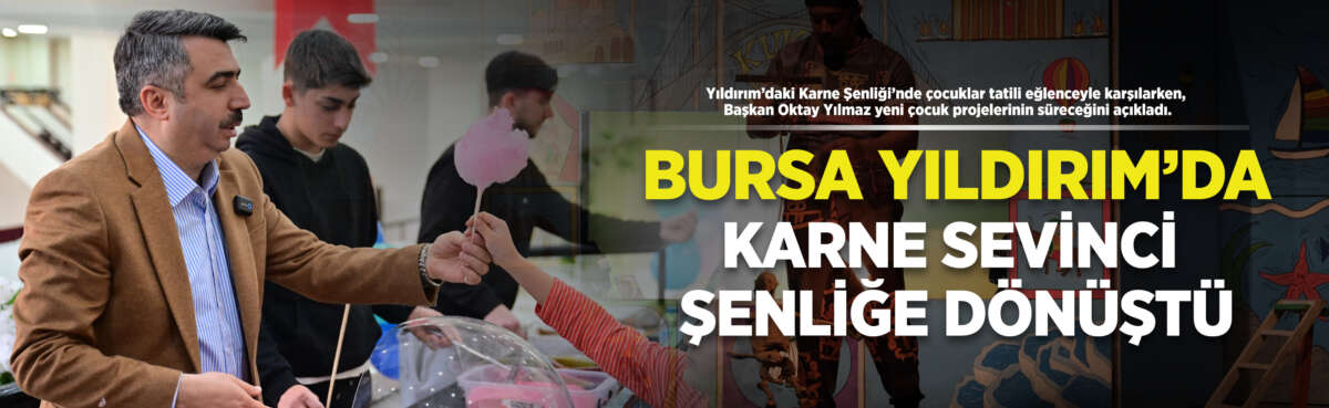 Yıldırım Belediyesi’nin düzenlediği Karne Şenliği’nde