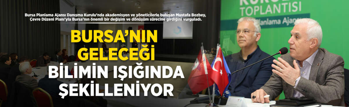 Bursa Planlama Ajansı’nın Danışma Kurulu