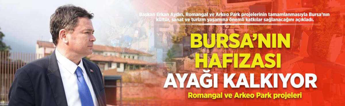 Osmangazi Belediye Başkanı Erkan Aydın, Bursa'nın