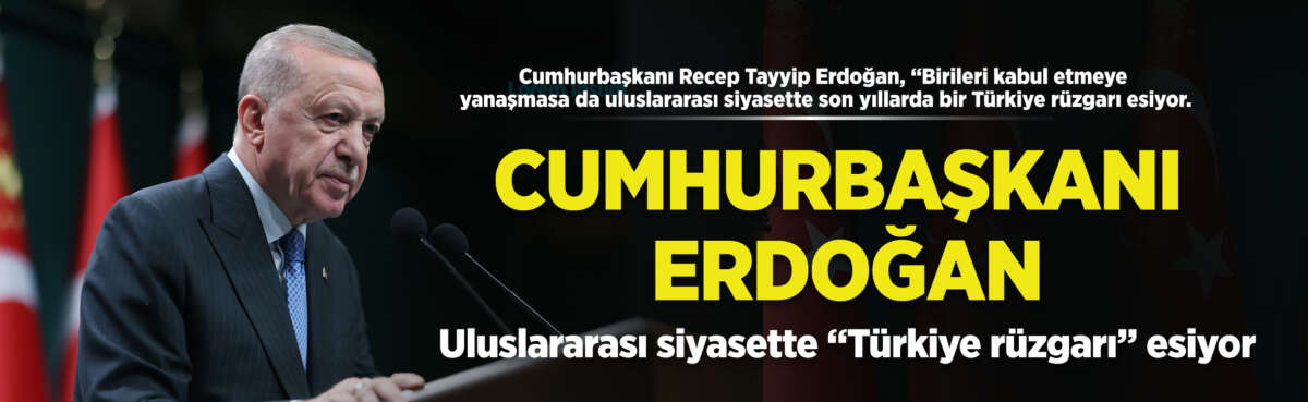 Cumhurbaşkanı Recep Tayyip Erdoğan, "Birileri kabul