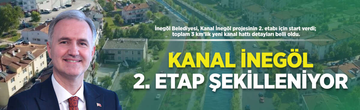 İnegöl Belediyesi Kanal İnegöl projesinin