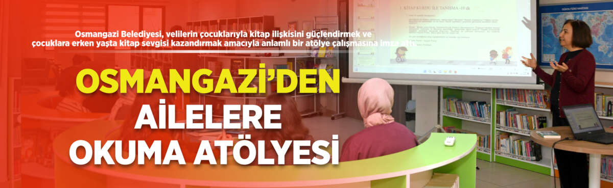 Osmangazi Belediyesi, velilerin çocuklarıyla kitap