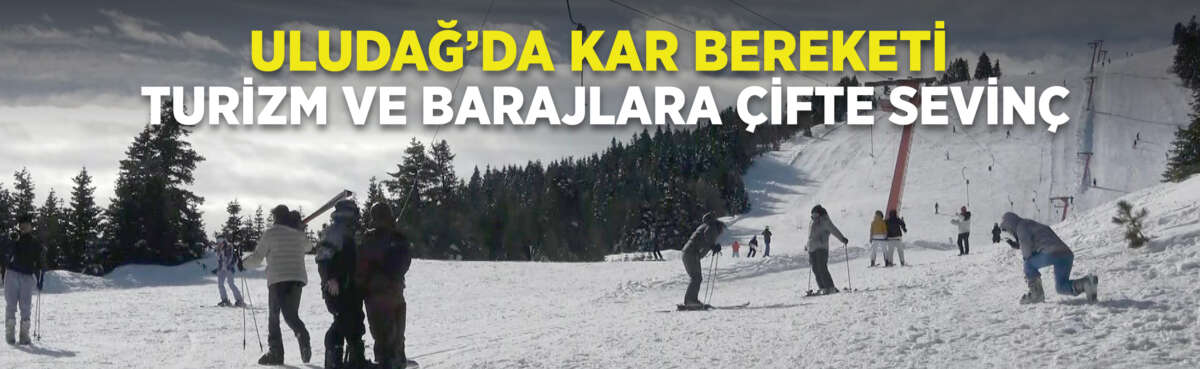 Uludağ’a yağan kar, Bursa’daki barajlara