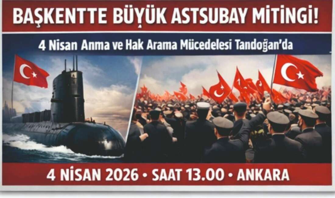 Emekli Astsubaylar’dan Hak, Onur ve Adalet Haykırışı! 4 Nisan 2026 Cumartesi