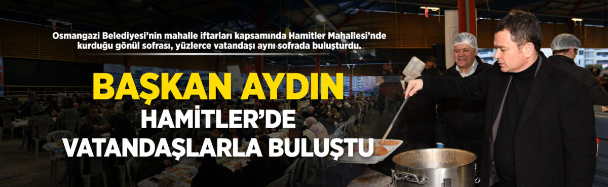 Osmangazi Belediyesi’nin mahalle iftarları kapsamında