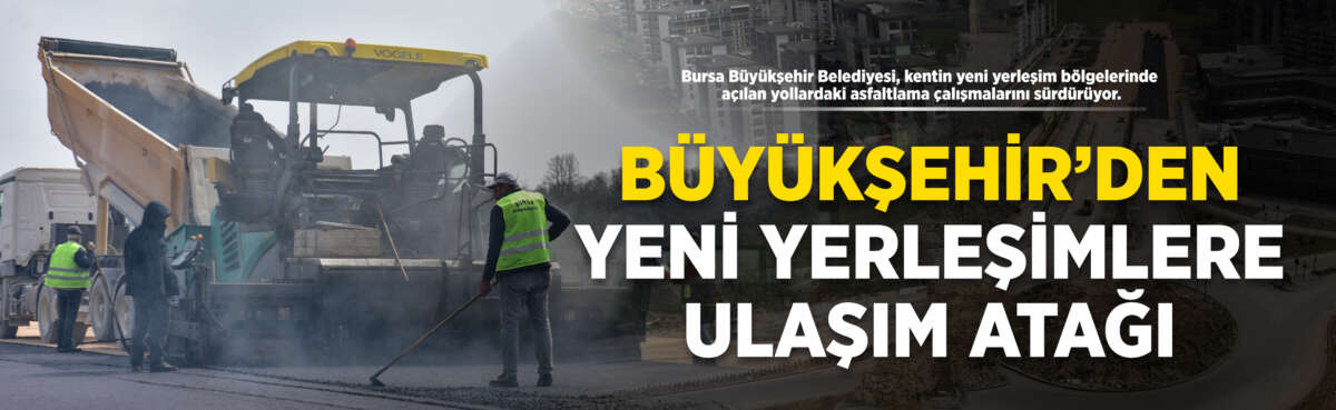 Bursa Büyükşehir Belediyesi, kentin yeni