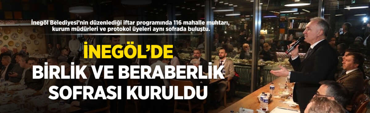 İnegöl Belediyesi’nin düzenlediği iftar programında