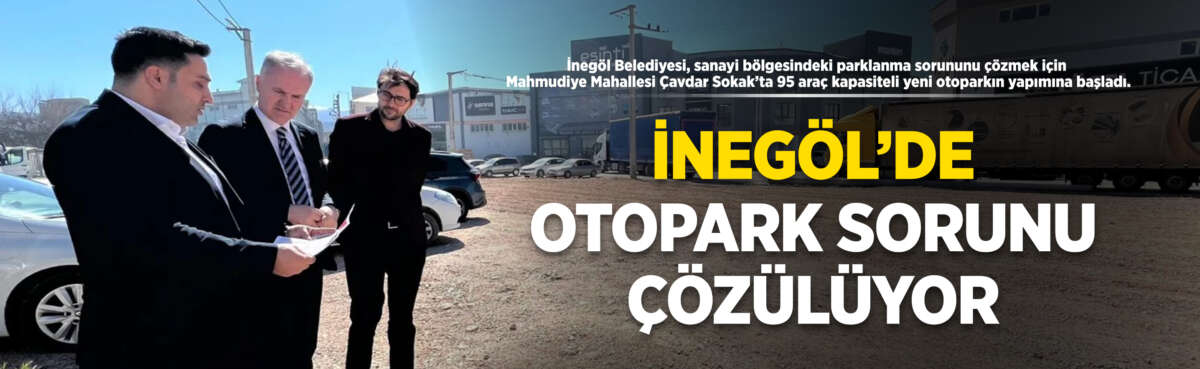İnegöl Belediyesi, sanayi bölgesinde parklanma