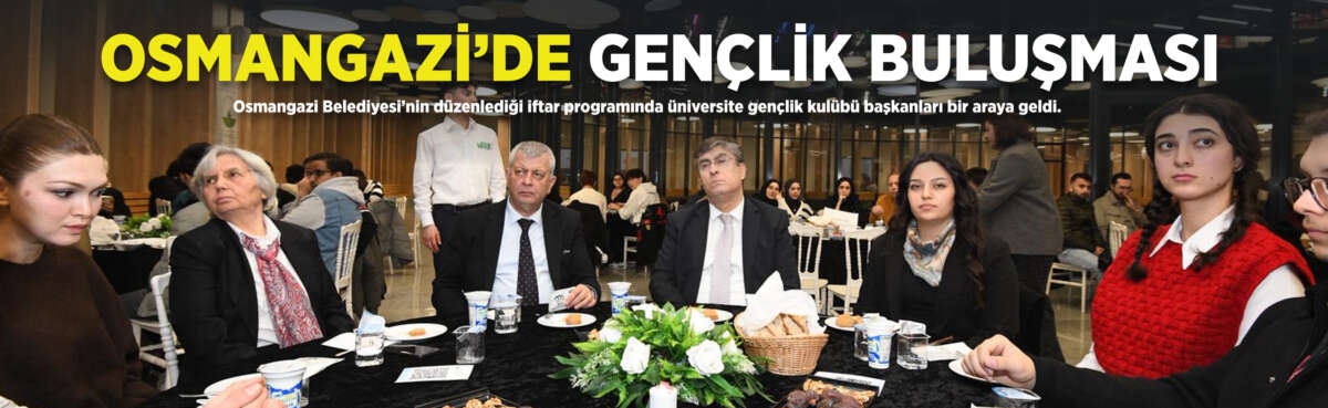 Osmangazi Belediyesi, üniversitelerin gençlik kulübü