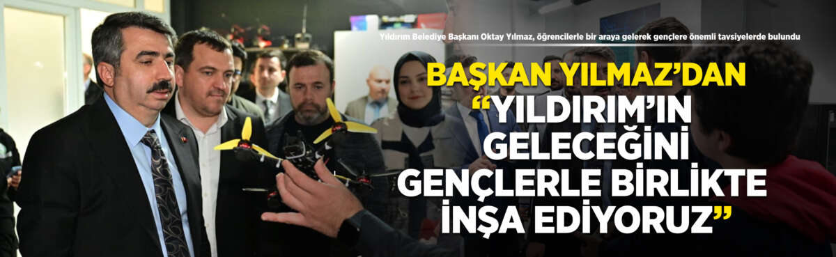 Yıldırım Belediye Başkanı Oktay Yılmaz,