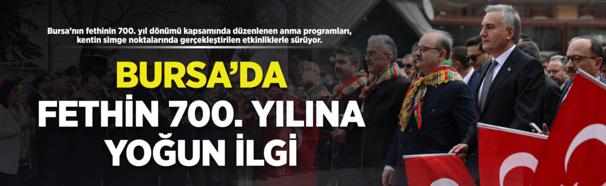 Bursa’nın fethinin 700. yıl