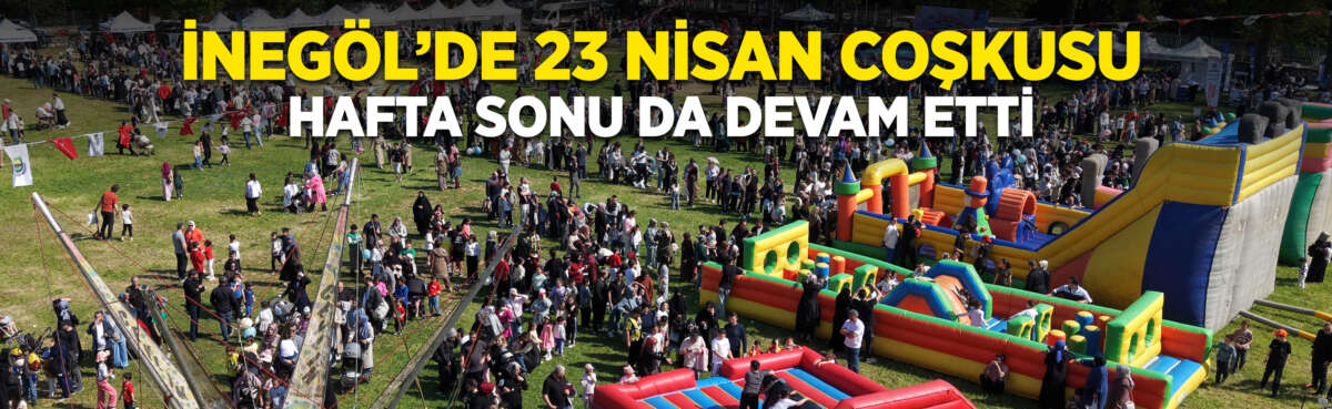 İnegöl Belediyesi’nin 23 Nisan Ulusal