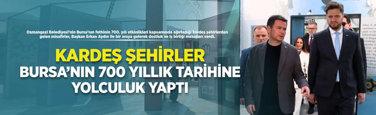 Osmangazi Belediyesi’nin Bursa’nın fethinin 700.