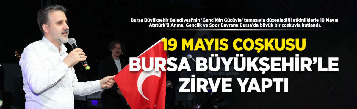 Bursa Büyükşehir Belediyesi’nin ’Gençliğin Gücüyle’