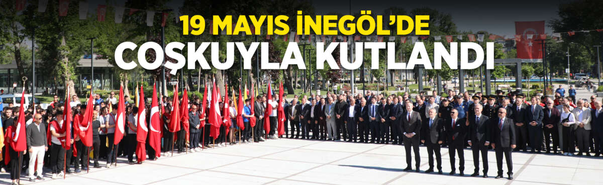 İnegöl’de 19 Mayıs Atatürk’ü Anma,