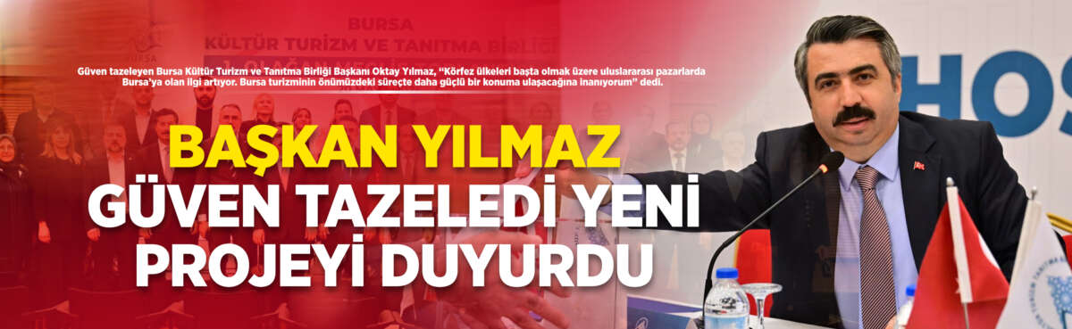 Güven tazeleyen Bursa Kültür Turizm