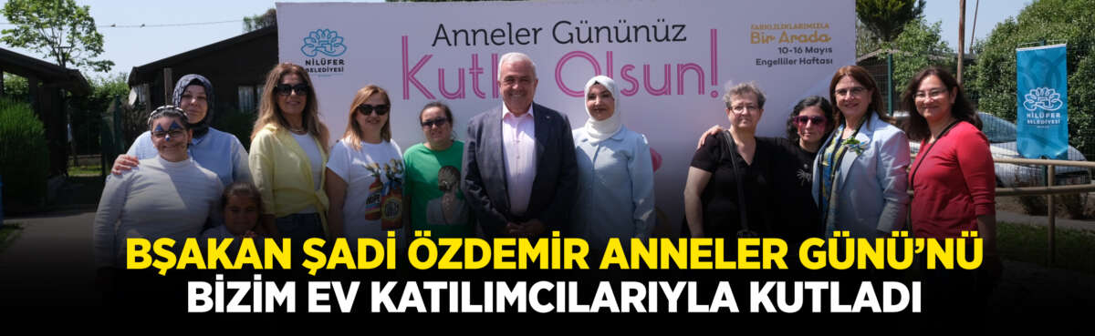 Nilüfer Belediyesi’nin 10-16 Mayıs Engelliler