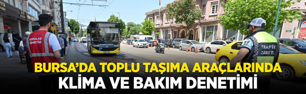 Bursa Büyükşehir Belediyesi, hava sıcaklıklarının