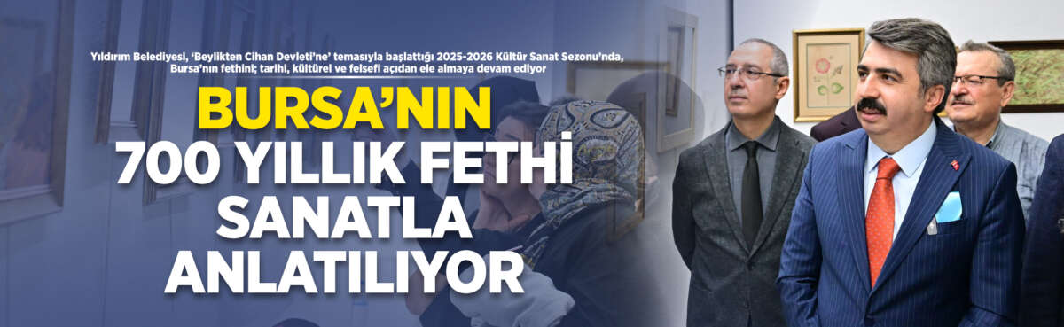 Yıldırım Belediyesi, ‘Beylikten Cihan Devleti’ne’