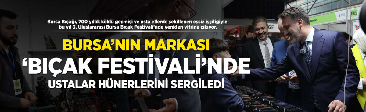 Dünyaya nam salan Bursa bıçakçılığının
