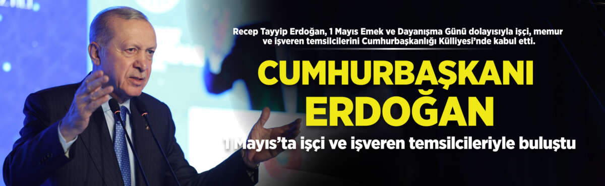 Recep Tayyip Erdoğan, 1 Mayıs