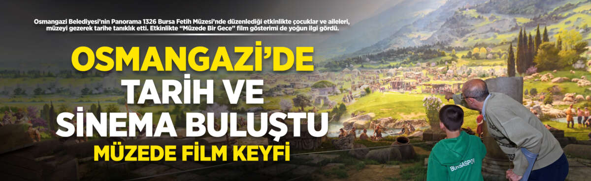 Osmangazi Belediyesi’nin Panorama 1326 Bursa