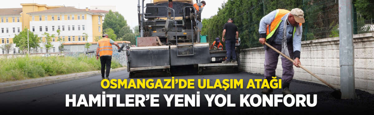 Osmangazi Belediyesi, ilçenin ulaşım altyapısını