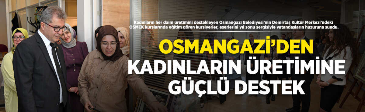 Kadınların her daim üretimini destekleyen