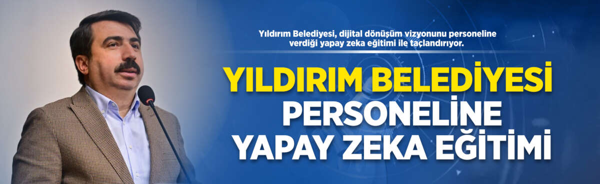 Yıldırım Belediyesi, dijital dönüşüm vizyonunu
