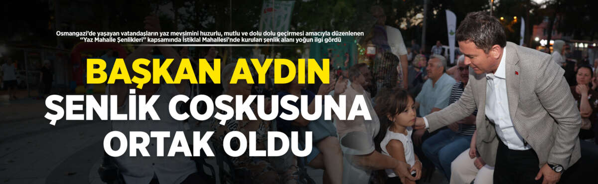 Osmangazi’de yaşayan vatandaşların yaz mevsimini