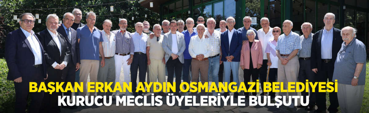Osmangazi Belediyesi’nin kurucu meclis üyeleriyle