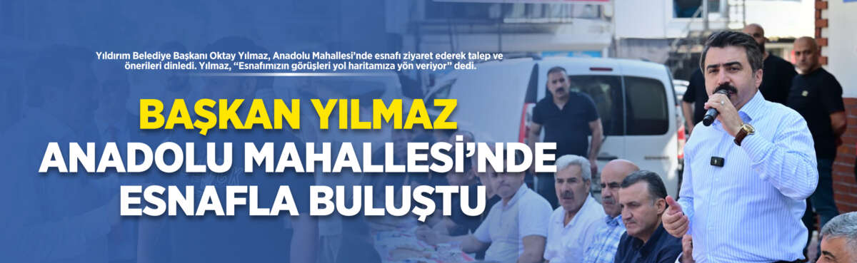 Yıldırım Belediye Başkanı Oktay Yılmaz,
