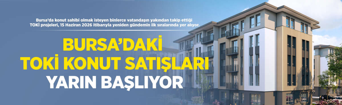 Bursa’da konut sahibi olmak isteyen