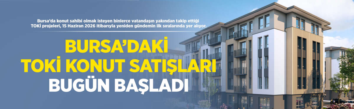 Bursa’da konut sahibi olmak isteyen