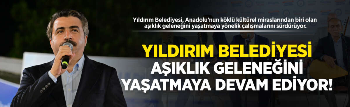 Yıldırım Belediyesi, Anadolu’nun en önemli