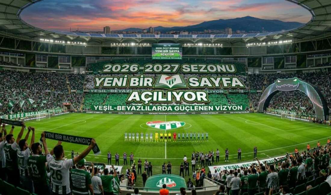 Bursaspor’da Yeni Sezon Heyecanı: 2026 Hedefi Süper Lig, Transferler ve Taraftar Gücüyle Büyük Dönüş Planı Bursaspor 2026 sezonunda Süper
