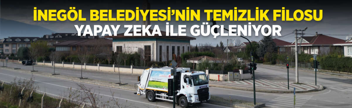İnegöl Belediyesi, temizlik hizmetlerinde dijital