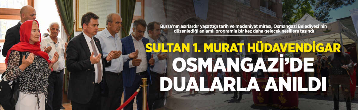 Bursa’nın asırlardır yaşattığı tarih ve