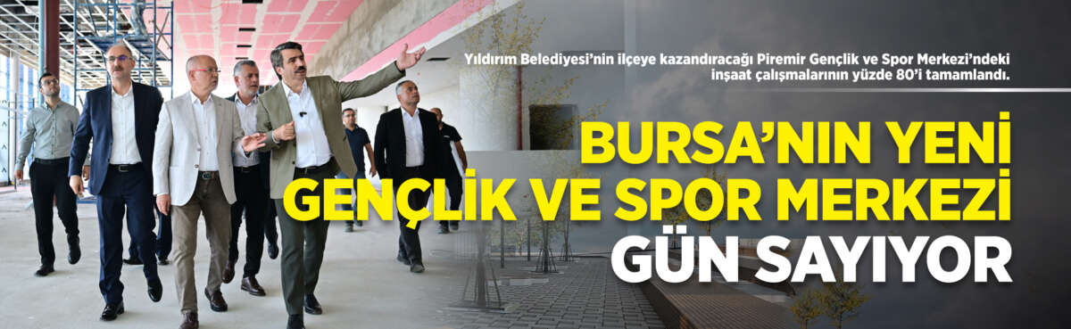 Yıldırım Belediyesi’nin ilçeye kazandırdığı Piremir