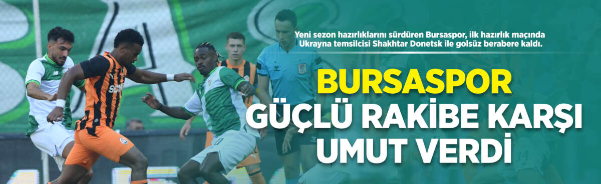 Yeni sezon hazırlıklarını sürdüren Bursaspor,