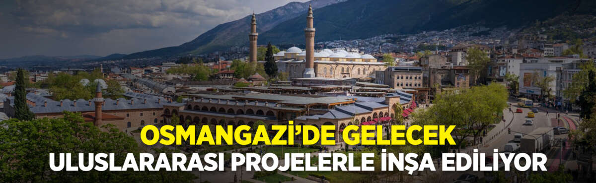 Osmangazi Belediyesi’nin ortağı olduğu “EVAL-INNO”