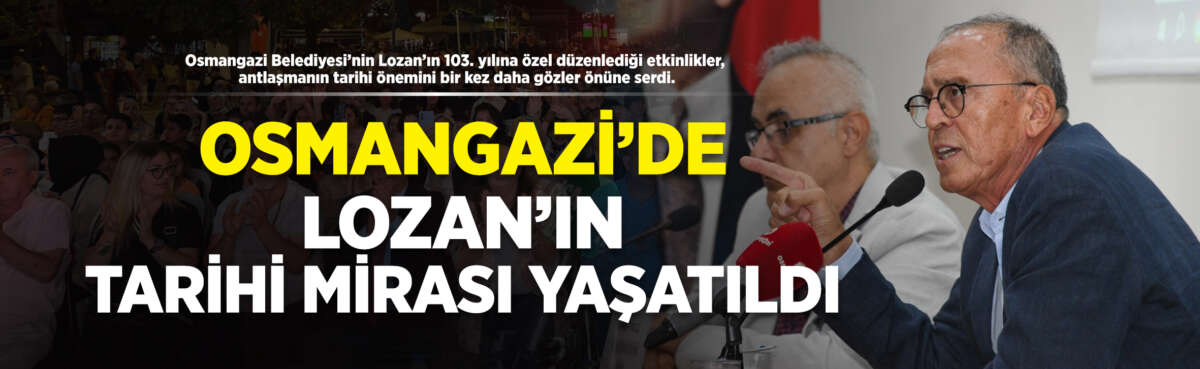 Osmangazi Belediyesi, Lozan Barış Antlaşması’nın