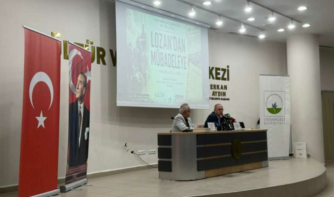 Lozan’ın 103. Yıl Dönümünde Tarih ve Kültür Osmangazi’de buluştu Osmangazi Belediyesi, Türkiye Cumhuriyeti’nin