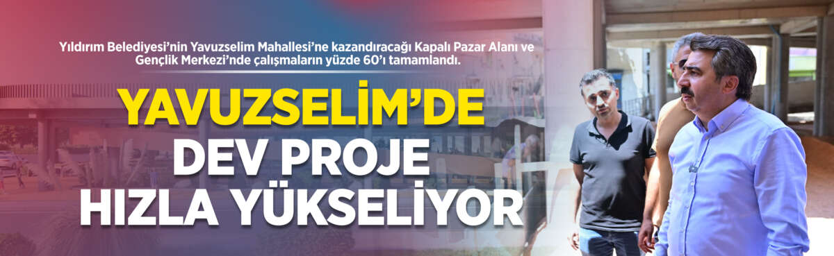 Yıldırım’ı daha sağlıklı, güvenli ve