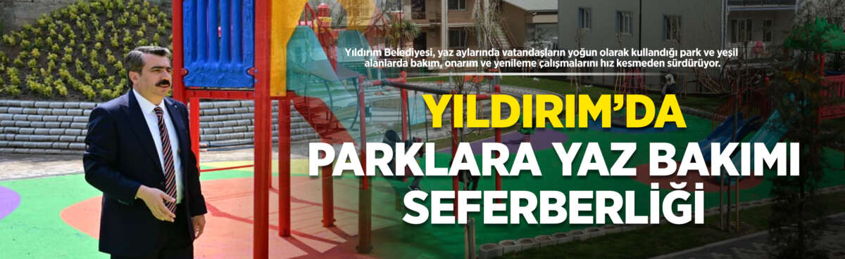 Yıldırım Belediyesi, yaz döneminde parklardaki