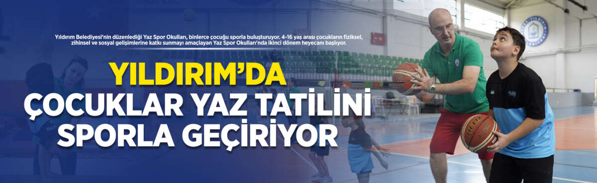 Yıldırım Belediyesi’nin düzenlediği Yaz Spor